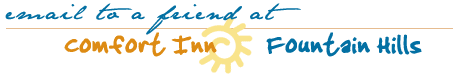 Email To Friend for Fountain Hills, Arizona Hotel